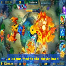 alarme motorola download